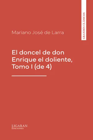 El doncel de don Enrique el doliente, Tomo I (de 4)