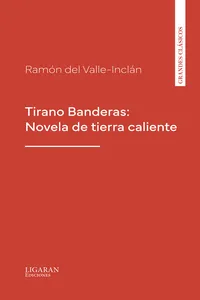 Tirano Banderas: Novela de tierra caliente_cover