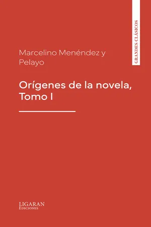Orígenes de la novela, Tomo I