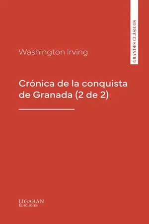 Crónica de la conquista de Granada (2 de 2)