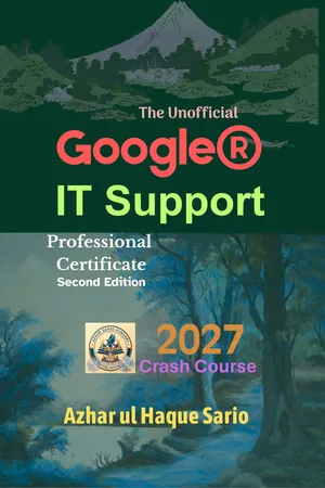 The Unofficial Google® IT Support Professional Certificate 2027