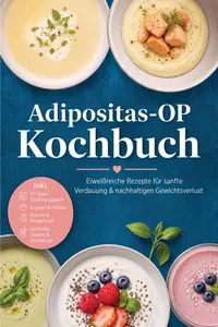 Adipositas-OP Kochbuch: Eiweißreiche Rezepte für sanfte Verdauung & nachhaltigen Gewichtsverlust – inkl. 30-Tage-Ernährungsplan, Suppen & Pürees, Snacks & Fingerfood, Getränke, Shakes & Smoothies_cover