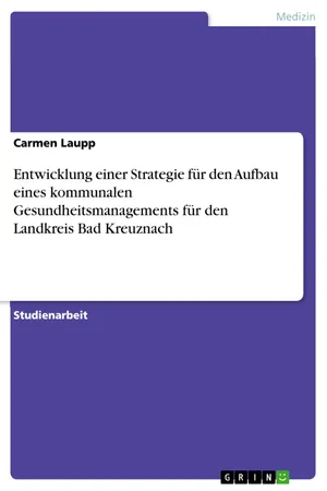 Entwicklung einer Strategie für den Aufbau eines kommunalen Gesundheitsmanagements für den Landkreis Bad Kreuznach