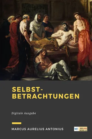 Des Kaisers Marcus Aurelius Antonius Selbstbetrachtungen