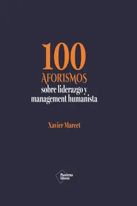 100 aforismos de liderazgo y management humanista