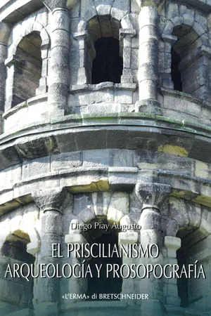 El priscilianismo. Arqueología y prosopografía