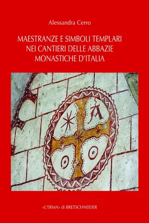 Maestranze e simboli templari nei cantieri delle abbazie monastiche d'Italia