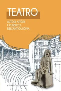 TEATRO. Autori attori e pubblico nell'antica Roma_cover