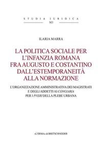 La politica sociale per l'infazia romana fra Augusto e Costantino dall'estemporaneità alla normazione_cover