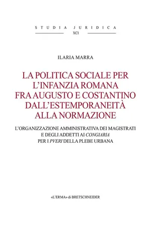 La politica sociale per l'infazia romana fra Augusto e Costantino dall'estemporaneità alla normazione
