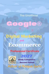 The Unofficial Google® Digital Marketing and Ecommerce Professional Certificate 2027