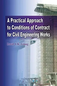 A Practical Approach to Conditions of Contract for Civil Engineering Works_cover
