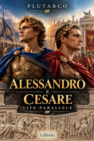 ALESSANDRO e CESARE: Vite Parallele