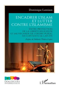 Encadrer l’islam et lutter contre l’islamisme