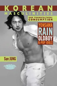 Korean Masculinities and Transcultural Consumption_cover