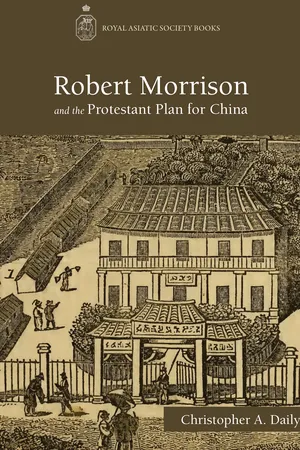 Robert Morrison and the Protestant Plan for China