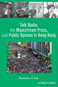 Talk Radio, the Mainstream Press, and Public Opinion in Hong Kong_cover