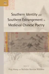 Southern Identity and Southern Estrangement in Medieval Chinese Poetry_cover