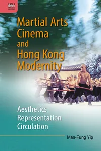 Martial Arts Cinema and Hong Kong Modernity_cover