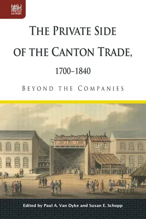The Private Side of the Canton Trade, 1700–1840