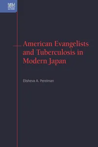 American Evangelists and Tuberculosis in Modern Japan_cover
