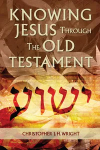 Knowing Jesus Through the Old Testament_cover