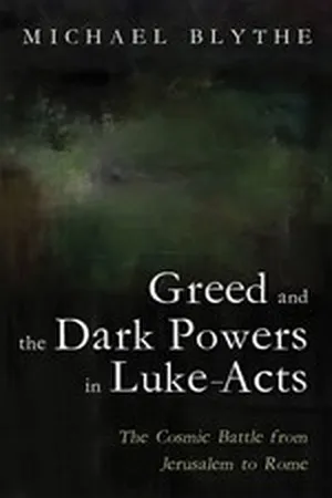 Greed and the Dark Powers in Luke-Acts