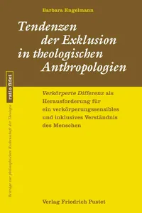 Tendenzen der Exklusion in theologischen Anthropologien