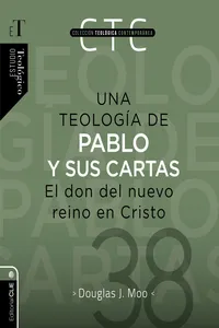 Una teología de Pablo y sus cartas: El don del nuevo reino en Cristo_cover