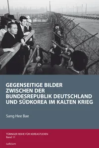 Gegenseitige Bilder zwischen der Bundesrepublik Deutschland und Südkorea im Kalten Krieg_cover