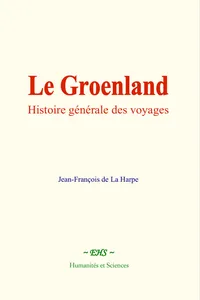 Le Groenland : Histoire générale des voyages