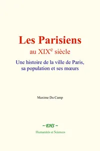 Les Parisiens au XIXe siècle