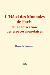 L’Hôtel des Monnaies de Paris et la fabrication des espèces monétaires