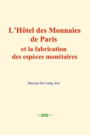 L’Hôtel des Monnaies de Paris et la fabrication des espèces monétaires