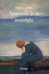 Anatomía de la nostalgia