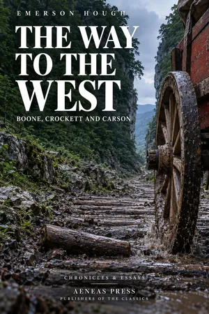 The Way to the West, and the Lives of Three Early Americans