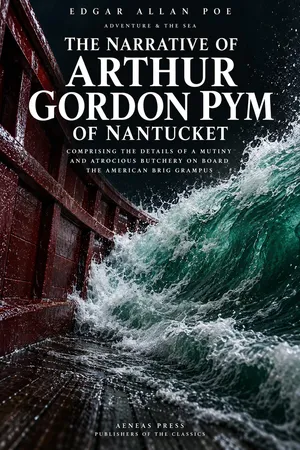 The Narrative of Arthur Gordon Pym of Nantucket