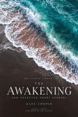 The Awakening, and Selected Short Stories
