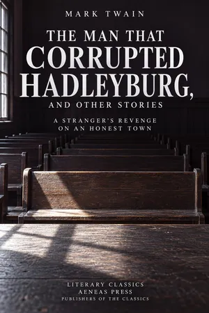 The Man That Corrupted Hadleyburg, and Other Stories