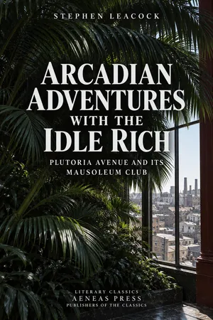 Arcadian Adventures with the Idle Rich