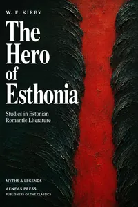 The Hero of Esthonia and Other Studies in the Romantic Literature of That Country_cover