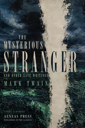 The Mysterious Stranger and Other Late Writings