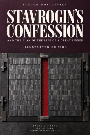Stavrogin's Confession and The Plan of The Life of a Great Sinner With Introductory and Explanatory Notes