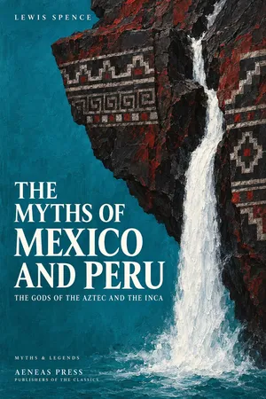 The Myths of Mexico and Peru