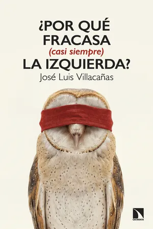 ¿Por qué fracasa (casi siempre) la izquierda?