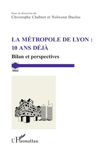La métropole de Lyon : 10 ans déjà_cover