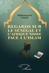 Regards sur le Sénégal et l’Afrique noire face à l'islam