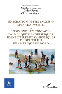 Emigration in the english-speaking world et L’espagnol en contact : dynamiques linguistiques, identitaires et symboliques du spanglish en Amérique du Nord_cover