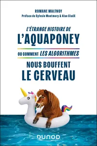 L'étrange histoire de l'aquaponey ou comment les algorithmes nous bouffent le cerveau_cover
