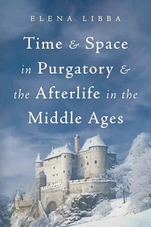 Time and Space in Purgatory and the Afterlife in the Middle Ages